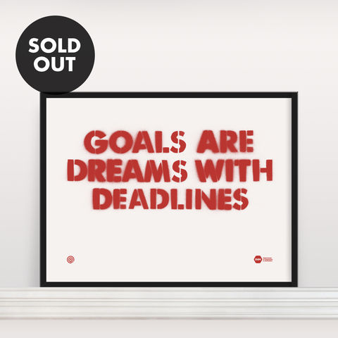 Goals,Are,Dreams,With,Deadlines,-,Screen,Print,Screen Print, Typographic Poster, Inspiration & Motivation