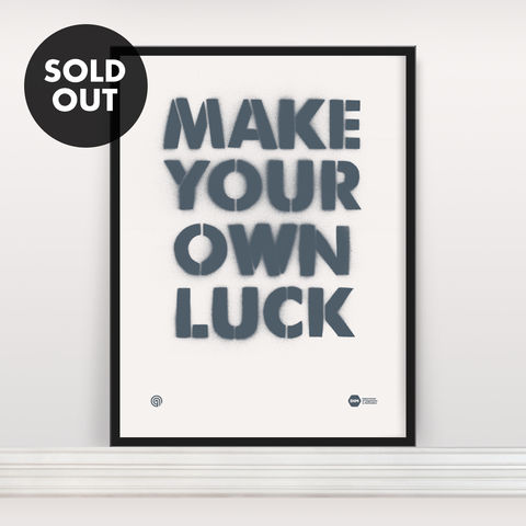 Make,Your,Own,Luck,-,Screen,Print,Screen Print, Typographic Poster, Inspiration & Motivation