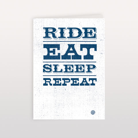 Ride,Eat,Sleep,Repeat,120x170mm,Ride Eat Sleep Repeat, Greeting Card, Anthony Oram