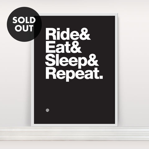 Ride&Eat&Sleep&Repeat:,Edition,3,-,Screen,Print,Screenprint, Screen Print, Bike, Cycle, Ride Eat Sleep Repeat
