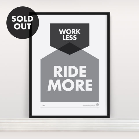 Work,Less,Ride,More:,Artcrank,-,Screen,Print,Screenprint, Screen Print, Bike, Cycle, Artcrank
