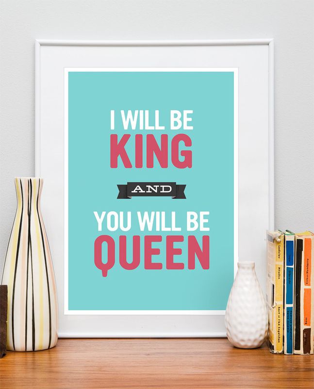 Quote print typography Wall Decor music poster I will be king and You will be Queen A3