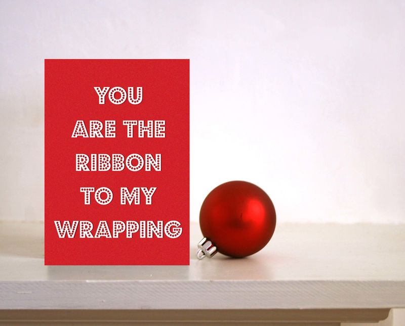 Funny Christmas Card You Are The Ribbon To My Wrapping Card For 
