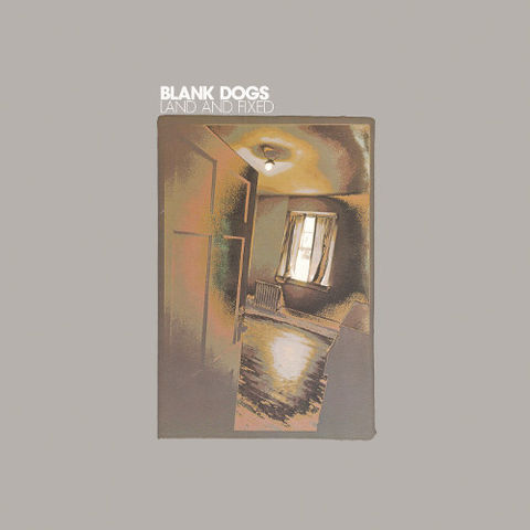 Blank,Dogs,–,Land,And,Fixed,LP,Blank Dogs, Land And Fixed, LP, Captured Tracks, Vinilo, vinilo, comprar, twosteprecords, two step records, Two-Step Records