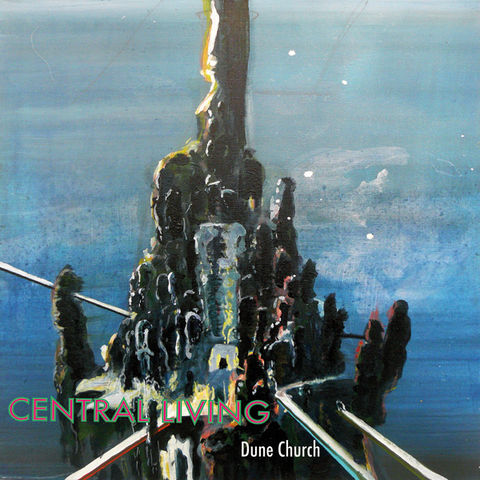 Central,Living,‎–,Dune,Church,LP,Central Living, Dune Church, Blackest Rainbow, LP, vinilo, comprar, twosteprecords, two step records, Two-Step Records