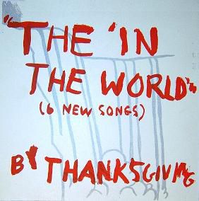 Thanksgiving,‎–,The,In,World,EP, The In The World, Marriage Records, vinyl