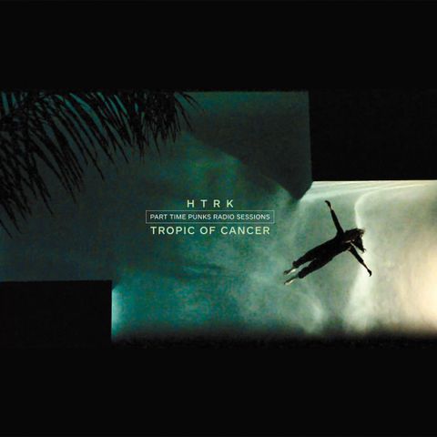 HTRK,/,Tropic,of,Cancer,‎–,Part,Time,Punks,Radio,Sessions,EP, Tropic of Cancer, Part Time Punks Radio Sessions, 12, LP, vinilo, vinyl, two step records