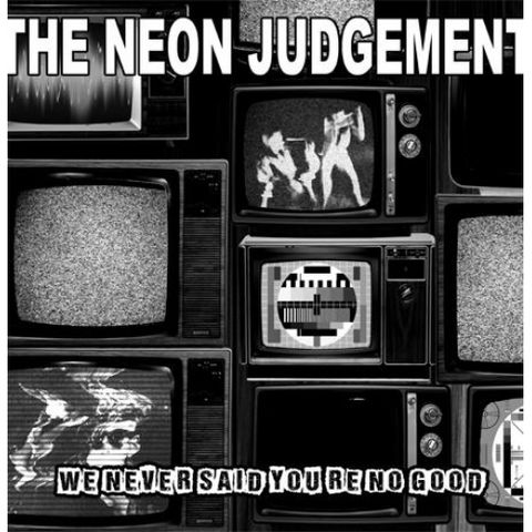 The,Neon,Judgement,‎–,We,Never,Said,You're,No,Good,LP,The Neon Judgement, We Never Said You're No Good, Minimal Maximal, LP, vinyl