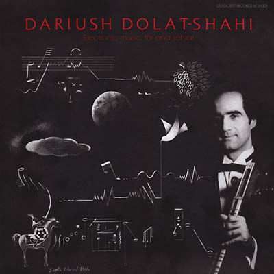 Dariush,Dolat-Shahi,‎–,Electronic,Music,,Tar,And,Sehtar,LP,Dariush Dolat-Shahi, Electronic Music, Tar And Sehtar, Dead-Cert Home Entertainment, LP, vinyl