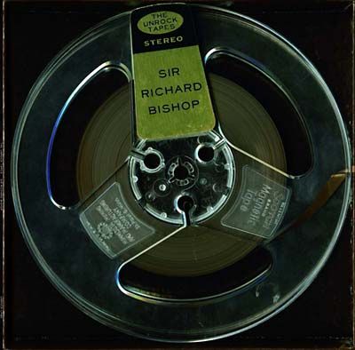 Sir,Richard,Bishop,‎–,The,Unrock,Tapes,LP,Sir Richard Bishop, The Unrock Tapes, Unrock, LP, vinyl