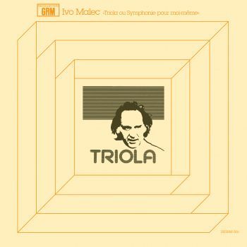 Ivo,Malec,‎–,Triola,Ou,Symphonie,Pour,Moi-même,LP,Ivo Malec, Triola Ou Symphonie Pour Moi-même, Recollection GRM, Mego, vinyl, LP