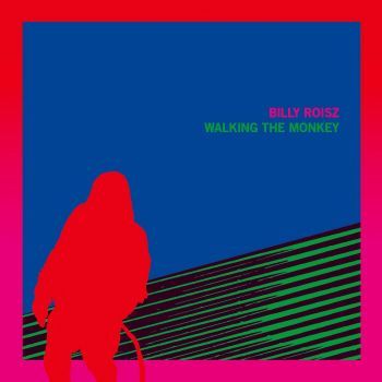 Billy,Roisz,‎–,Walking,The,Monkey,LP,Billy Roisz, Walking The Monkey, Editions Mego, Mer Mar, LP, vinyl