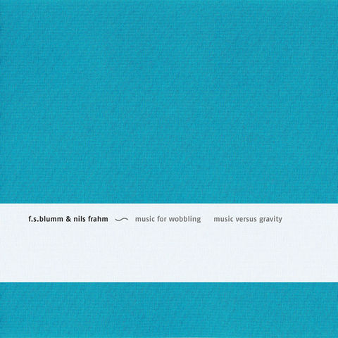 F.S.Blumm,&,Nils,Frahm,-,Music,for,Wobbling,versus,Gravity,CD,F.S.Blumm & Nils Frahm, Music for Wobbling Music versus Gravity, Sonic Pieces, CD, comprar, twosteprecords, two step records, Two-Step Records