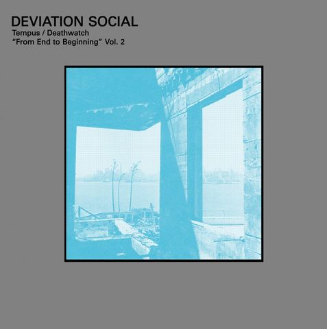 Deviation,Social,‎–,Tempus,/,Deathwatch,From,End,To,Beginning,Vol.,2,LP,Deviation Social, Tempus / Deathwatch From End To Beginning Vol. 2, Dais, LP, vinyl