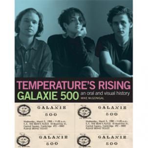 Galaxie,500,/,Mike,Mcgonigal,‎–,Temperature’s,Rising:,An,Oral,And,Visual,History,Of,Book,Galaxie 500 / Mike Mcgonigal, Temperature’s Rising: An Oral And Visual History Of Galaxie 500, Yeti, Book
