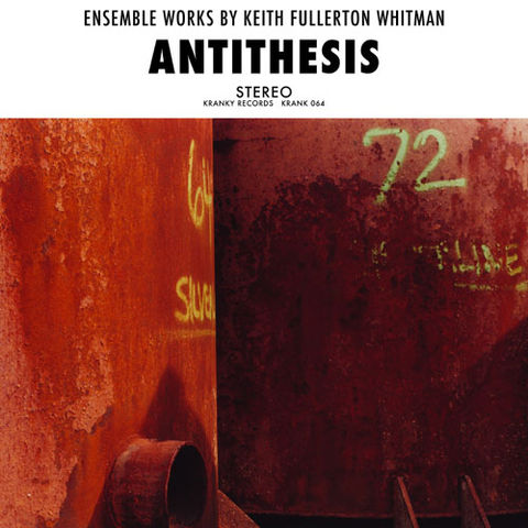 Keith,Fullerton,Whitman,‎–,Antithesis,LP,Keith Fullerton Whitman, Antithesis, Kranky, Vinyl, vinilo, comprar, twosteprecords, two step records, Two-Step Records