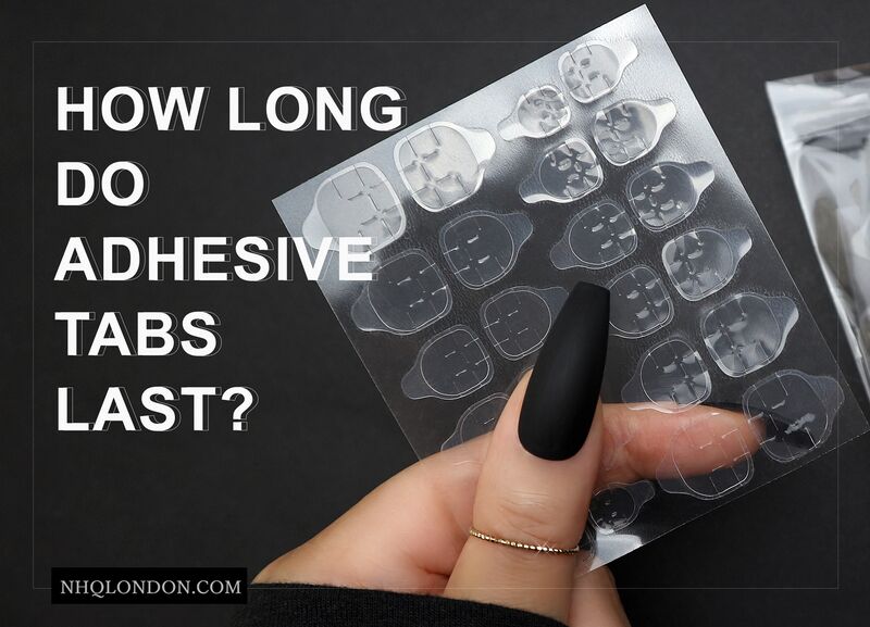 How Long Do Adhesive Tabs Last NHQ LONDON