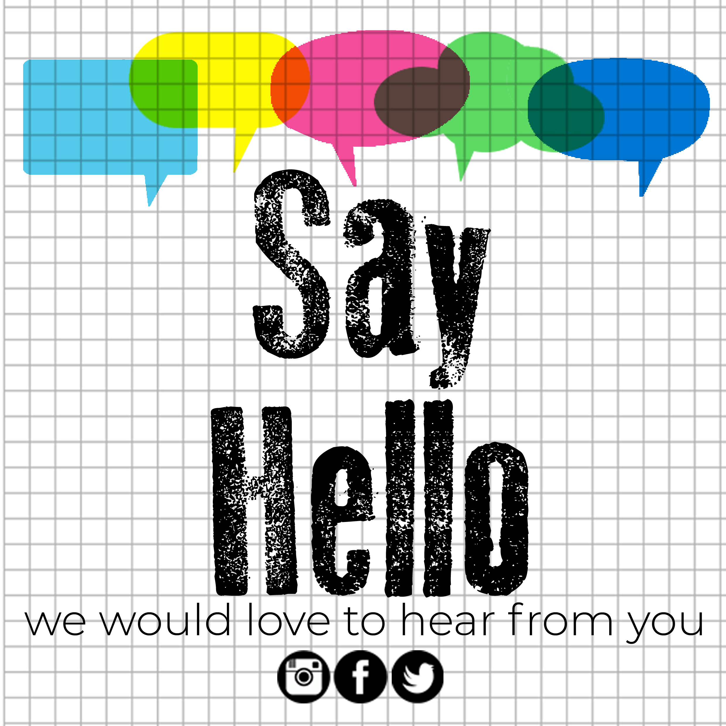 Say Hello and Get In Touch