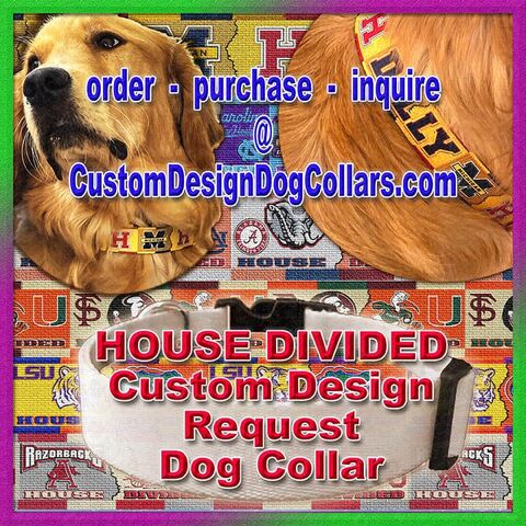 House,Divided,Custom,Designed,Pet,Dog,Cat,Collar,Leash,Key,Fob,HOUSE_DIVIDED_COLLAR,HOUSE_DIVIDED_LEASH,HOUSE_DIVIDED_FAMILY,custom_dog_collar,custom_cat_collar,custom_key_fob,custom_pet_collar,custom_dog_leash,custom_team_collar,personalized_collar,personalized_key_fob,custom_design_collar,house_divided_gift
