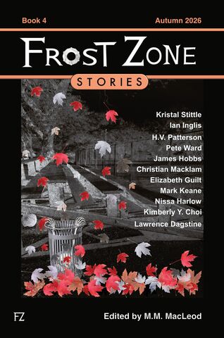coming,soon:,Frost,Zone,Stories,book,4,autumn,,2026,short stories, litmag, Canadian literary magazine, literary horror, short horror stories, paperback book of short stories