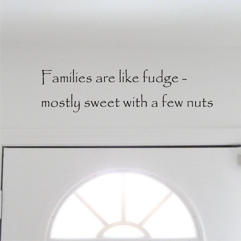 Families are like Fudge - Vinyl Wall Quote decal - product images  of 