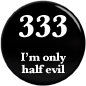 333 I'm only half evil pinback button - product images  of 