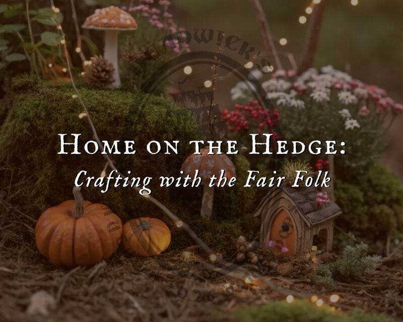 Home on the Hedge: Crafting with the Fair Folk with Juniper Deadwick - product images  of 