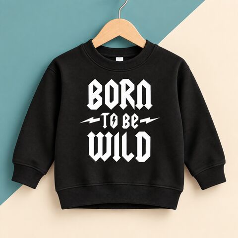 Born,To,Be,Wild,Sweatshirt,born to be wild, toddler sweater, jumper, born to rock, rock n roll, wild child, kids sweatshirt, kids sweater, crew neck birthday top, heavy metal, alternative fashion, trendy kids apparel, hipster