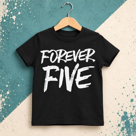 Forever,Five,Black,or,White,T-Shirt,forever five, fifth top, five vibe, turning 5 today, aged 5 gift, high five, 5 and wild child, 5th birthday party outfit gift, tee, top, tshirt, kids, youth, infant, trendy t-shirt, shirt, unisex, cool, boy, girl