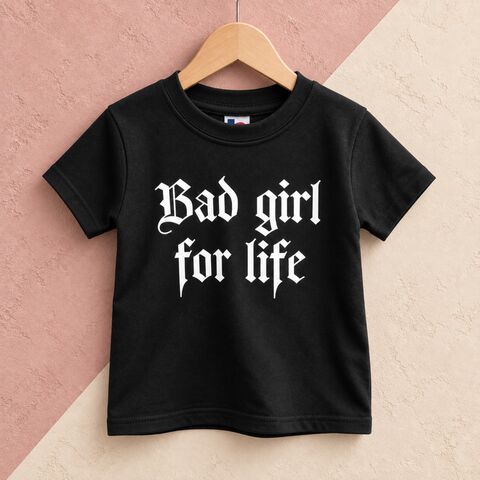 Bad,Girl,for,Life,Black,or,White,T-Shirt,getto, rap, hip hop, rapper, gangster, crew, bad girl for life, girlz, up to no good, naughty, misbehaving, sarcasm, sarcastic, funny shirt, amusing, i don't care, kids, baby, youth, infant, toddler, trendy t-shirt, girl, statement, slogan, gift