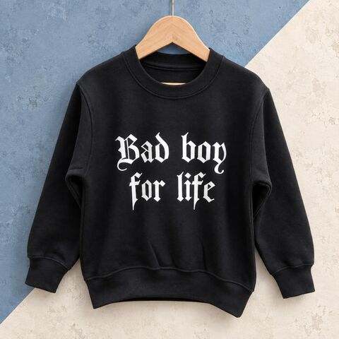 Bad,Boy,for,Life,Sweatshirt,urban, street style, hip hop, rapper, rap, bad boy for life, naughty boy, funny, slogan, statement, boyz, wild boy, wild child, wild one, kids sweatshirt, sweater, crew neck, baby toddler, boys clothes