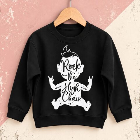 Rock,the,High,Chair,Sweatshirt,rock the high chair, rock n roll, rock and roll baby, rock baby gifts, kid rock, little rocker, rock festival clothing, festival wear, rock and roll clothes, kids sweatshirt, punk rock, heavy metal