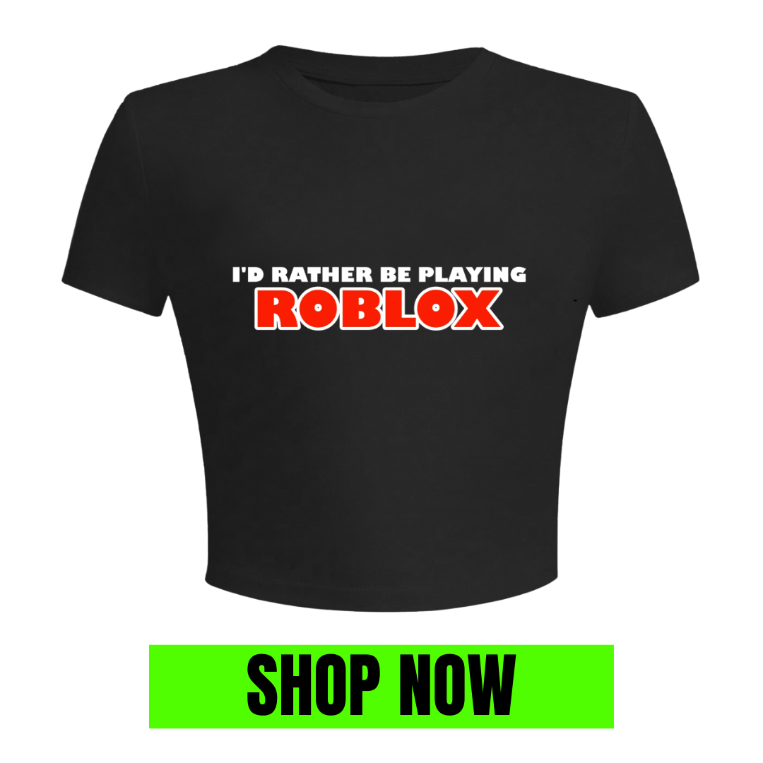 id rather be playing roblox tshirt